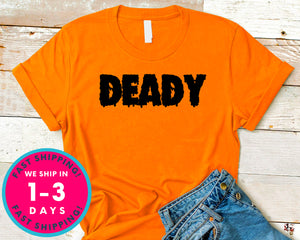 Deady Funny Halloween (couple Tee) T-Shirt - Halloween Horror Scary Shirt