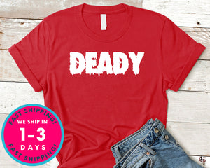 Deady Funny Halloween (couple Tee) T-Shirt - Halloween Horror Scary Shirt