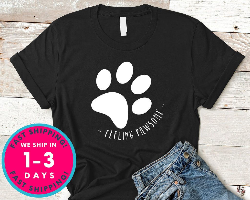 Feeling Pawsome T-Shirt - Animals Shirt