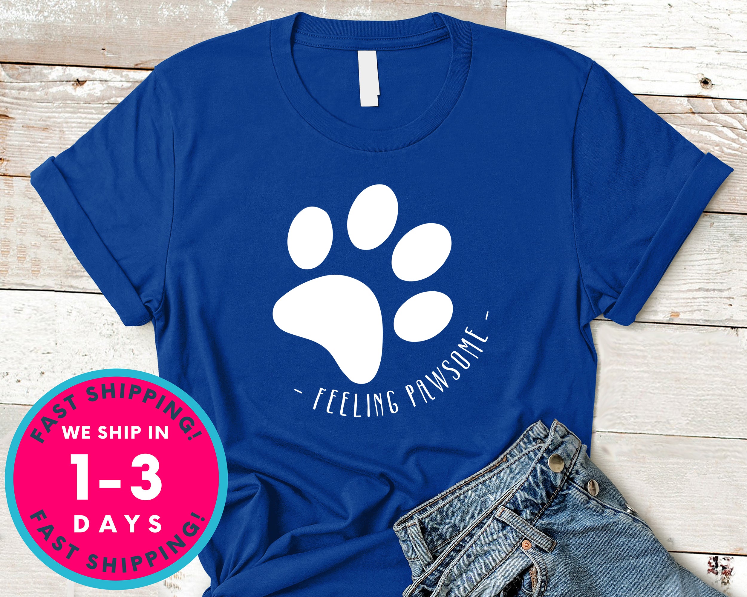 Feeling Pawsome T-Shirt - Animals Shirt