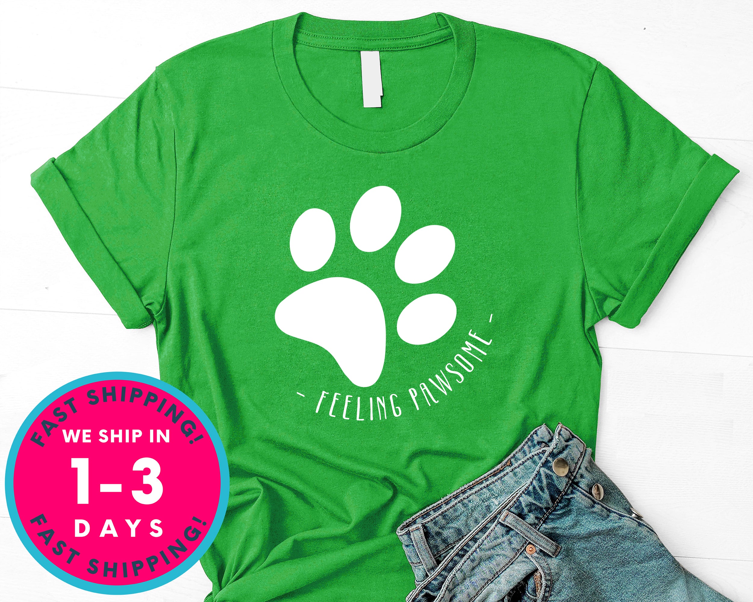 Feeling Pawsome T-Shirt - Animals Shirt