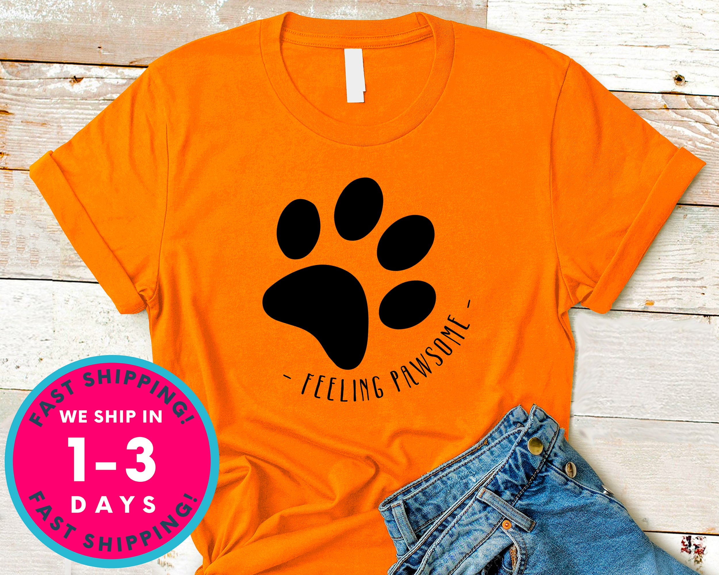 Feeling Pawsome T-Shirt - Animals Shirt