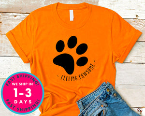 Feeling Pawsome T-Shirt - Animals Shirt