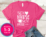 50 Percent Nurse 50 Percent Coffee