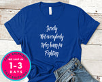 Surely Not Everybody Was Kung Fu Fighting T-Shirt - Funny Humor Shirt