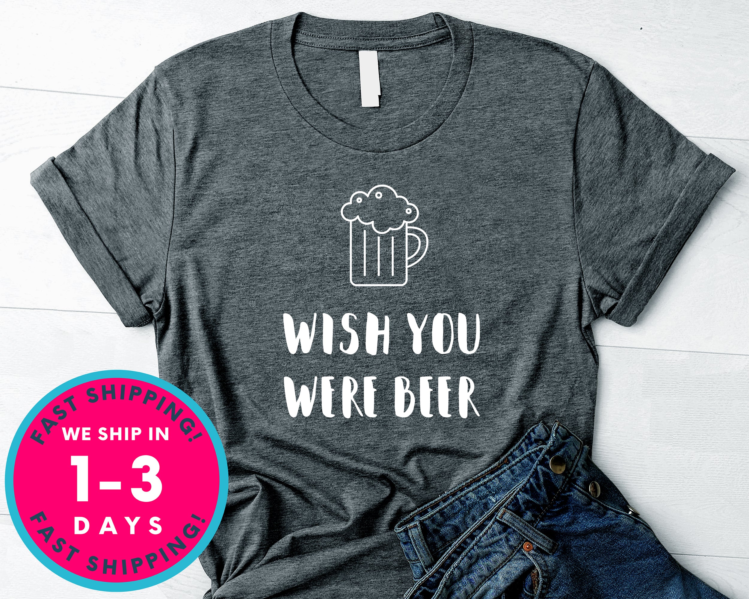 Wish You Were Beer T-Shirt - Food Drink Shirt
