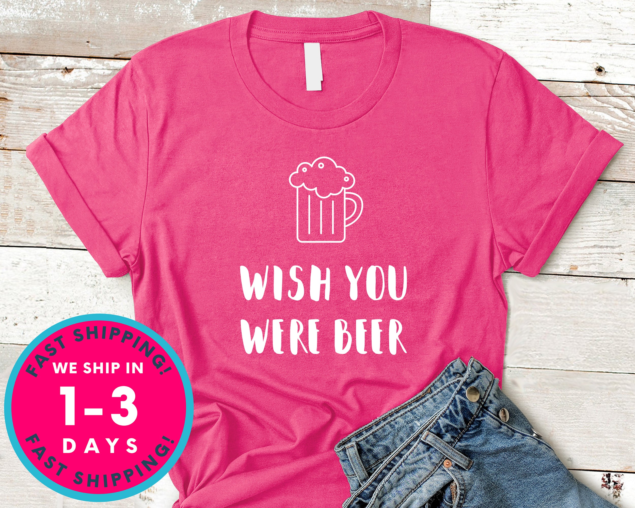 Wish You Were Beer T-Shirt - Food Drink Shirt