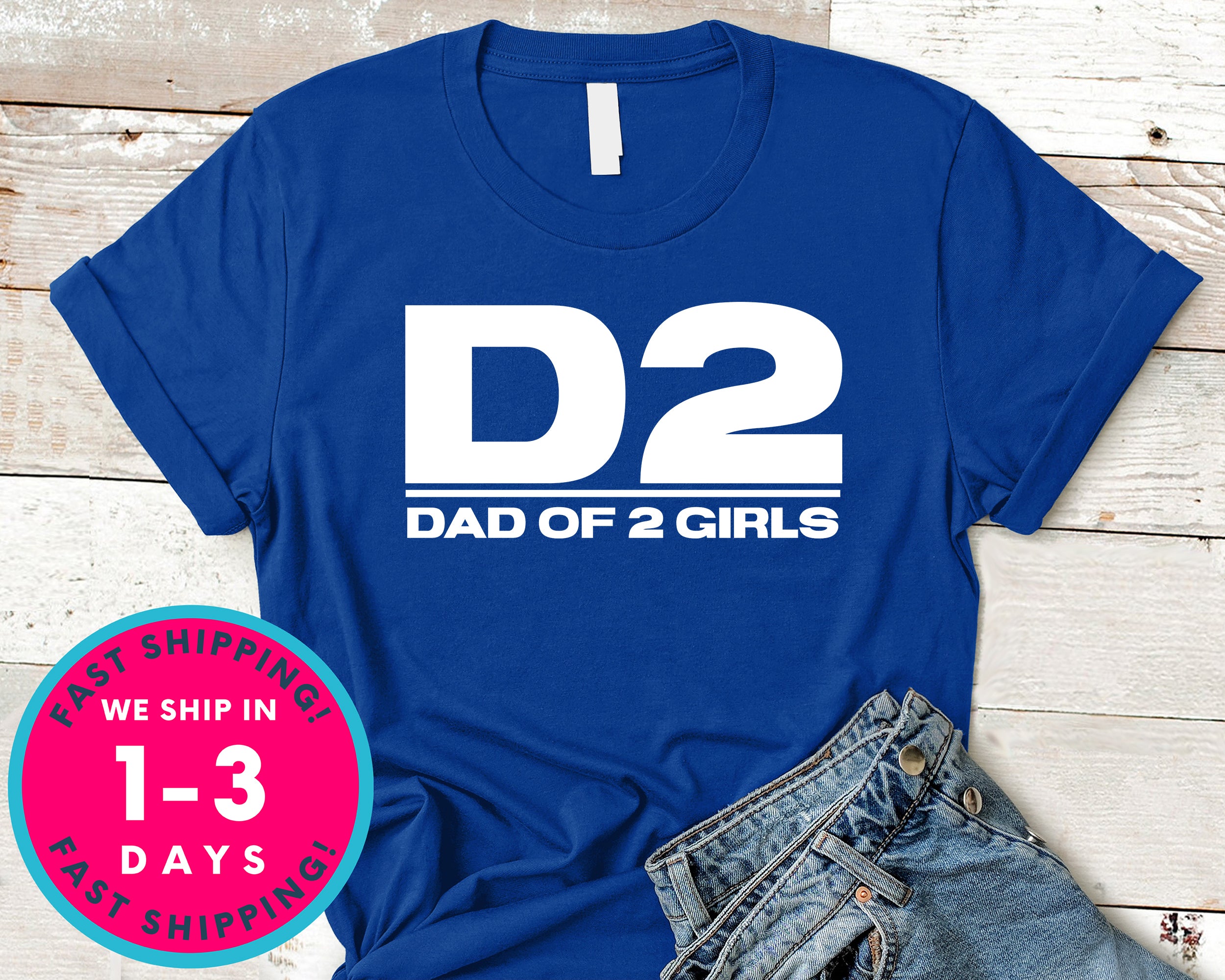Dad Of Two Girls T-Shirt - Father's Day Dad Shirt