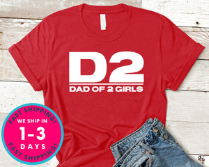 Dad Of Two Girls T-Shirt - Father's Day Dad Shirt