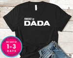 Powered By Dada T-Shirt - Father's Day Dad Shirt