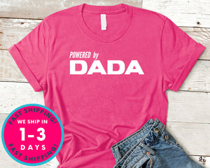 Powered By Dada T-Shirt - Father's Day Dad Shirt