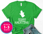 Happy Haunting T-Shirt - Halloween Horror Scary Shirt