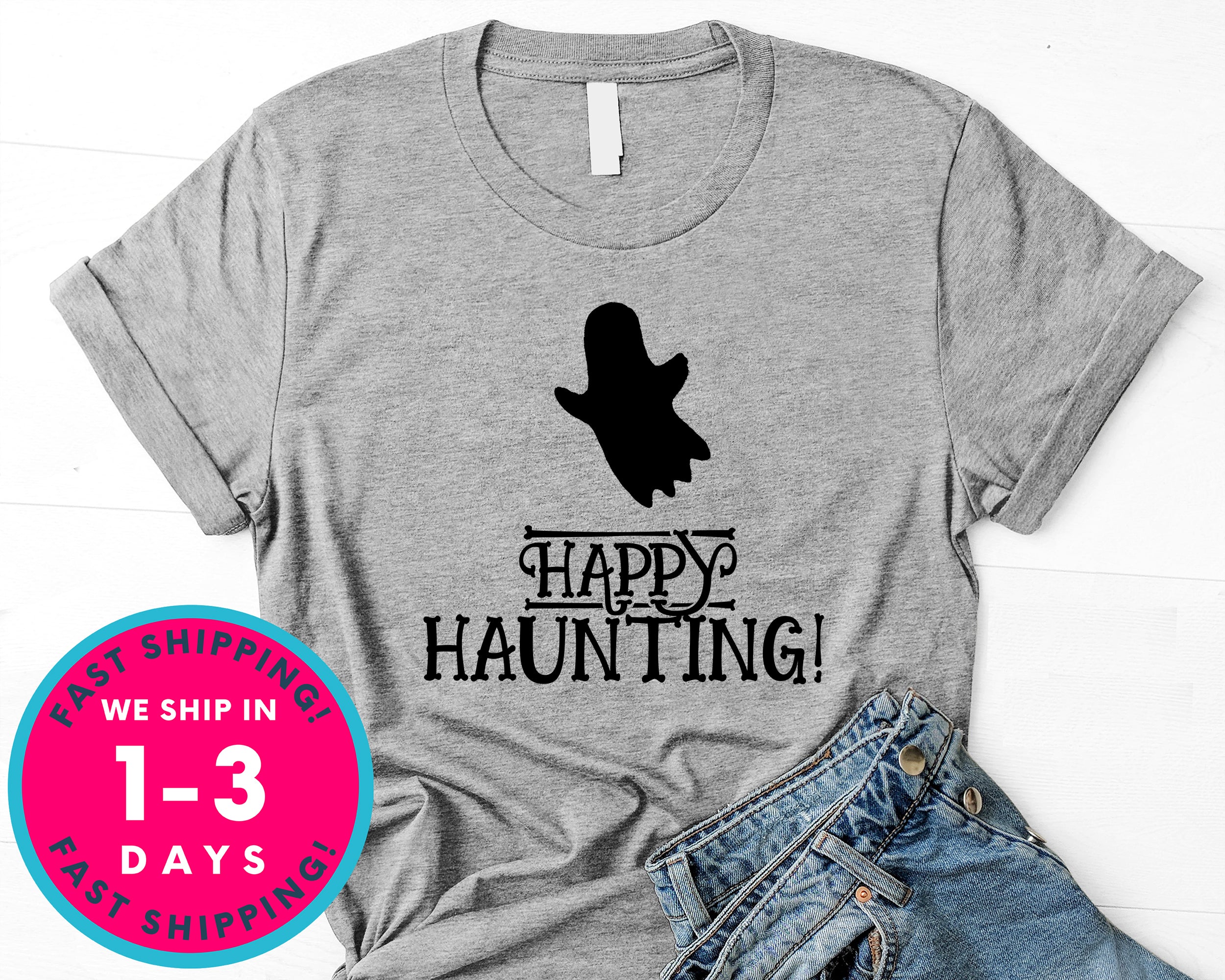 Happy Haunting T-Shirt - Halloween Horror Scary Shirt