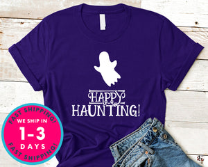Happy Haunting T-Shirt - Halloween Horror Scary Shirt