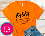 Out Of All The Moms In The World I'm Glad You Are Mine T-Shirt - Mother's Day Mom Shirt