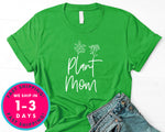 Plant Mom Mother Cute Tee T-Shirt - Nature Plants Shirt