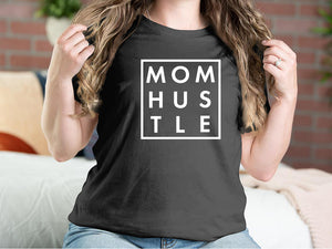 Mom Hustle Mother T-shirts