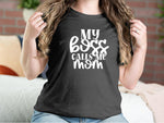 My Boss Calls Me Mom Mother T-shirts