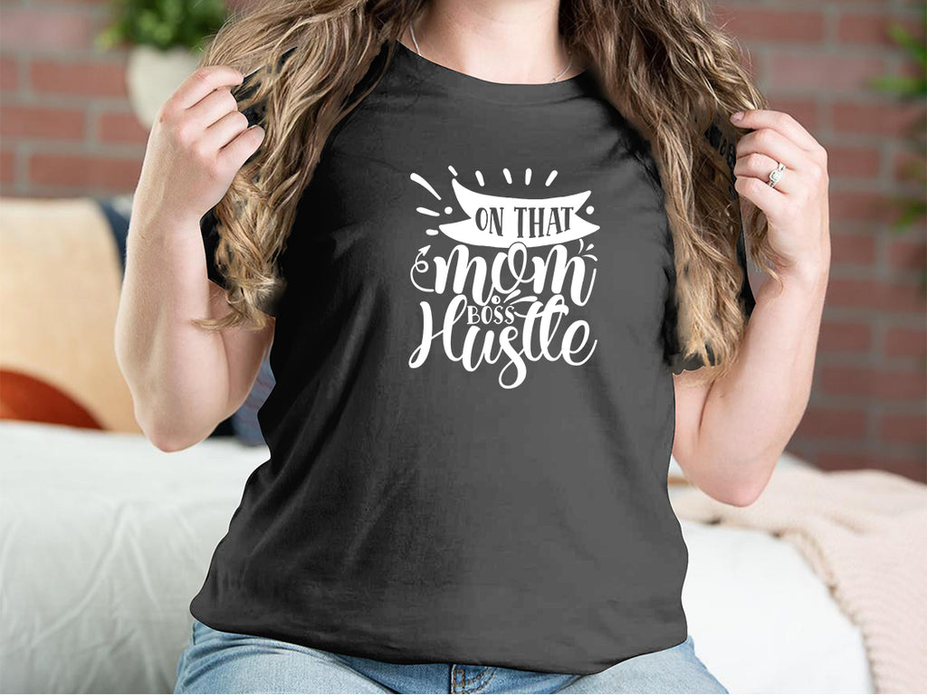 On That Mom Boss Hustle Mother T-shirts