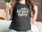 One Blessed Mom Mother T-shirts