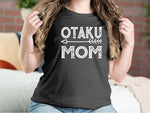 Otaku Mom Mother T-shirts