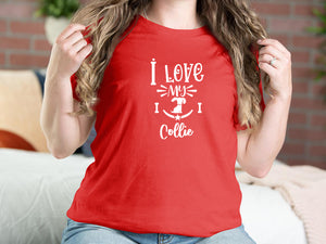 I Love My Collie Dog T-shirts