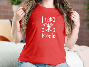 I Love My Poodle Dog T-shirts