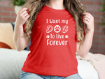 I Want My Dog To Live Forever Dog T-shirts