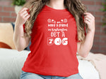 If You Want A Friend In Washington, Get A Dog Dog T-shirts