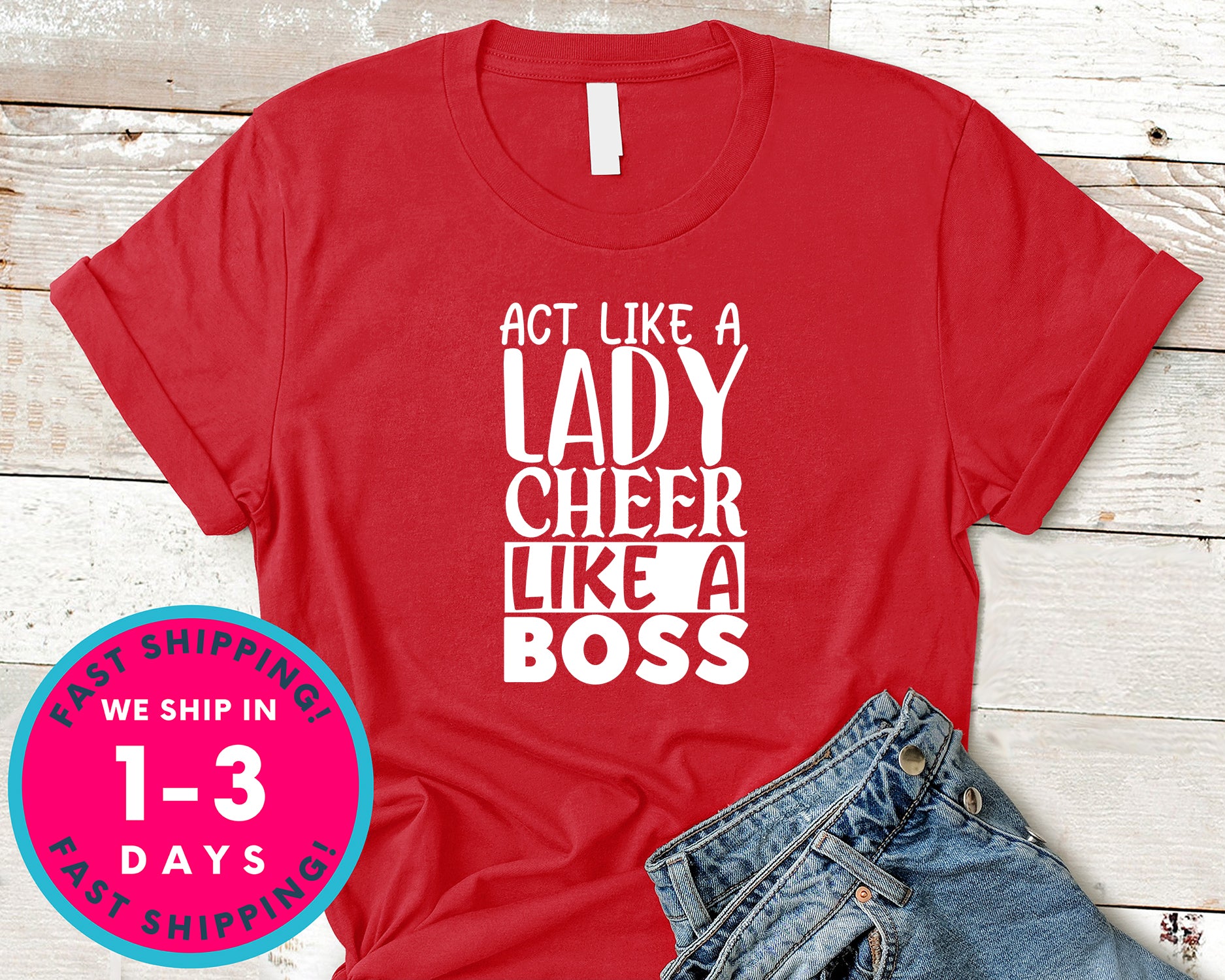 Act Like A Lady Cheer Like A Boss