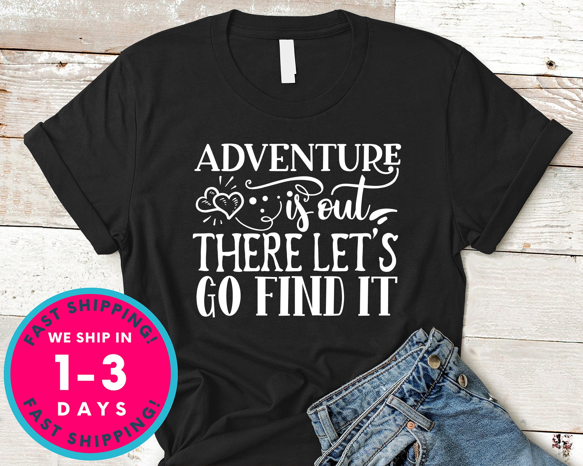 Adventure Is Out There Let’s Go Find It