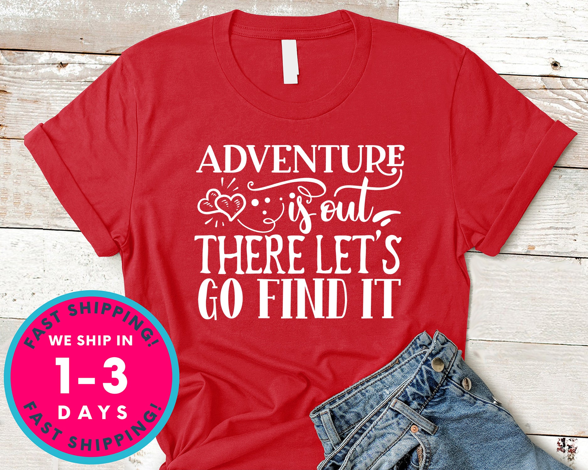 Adventure Is Out There Let’s Go Find It
