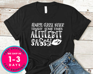 Always Classe Never Trashy Some Times Alitlebit Sassy