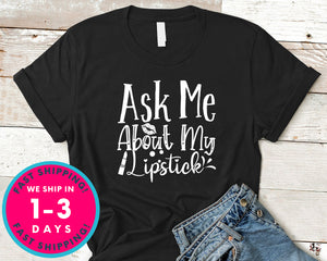 Ask Me About My Lipstick