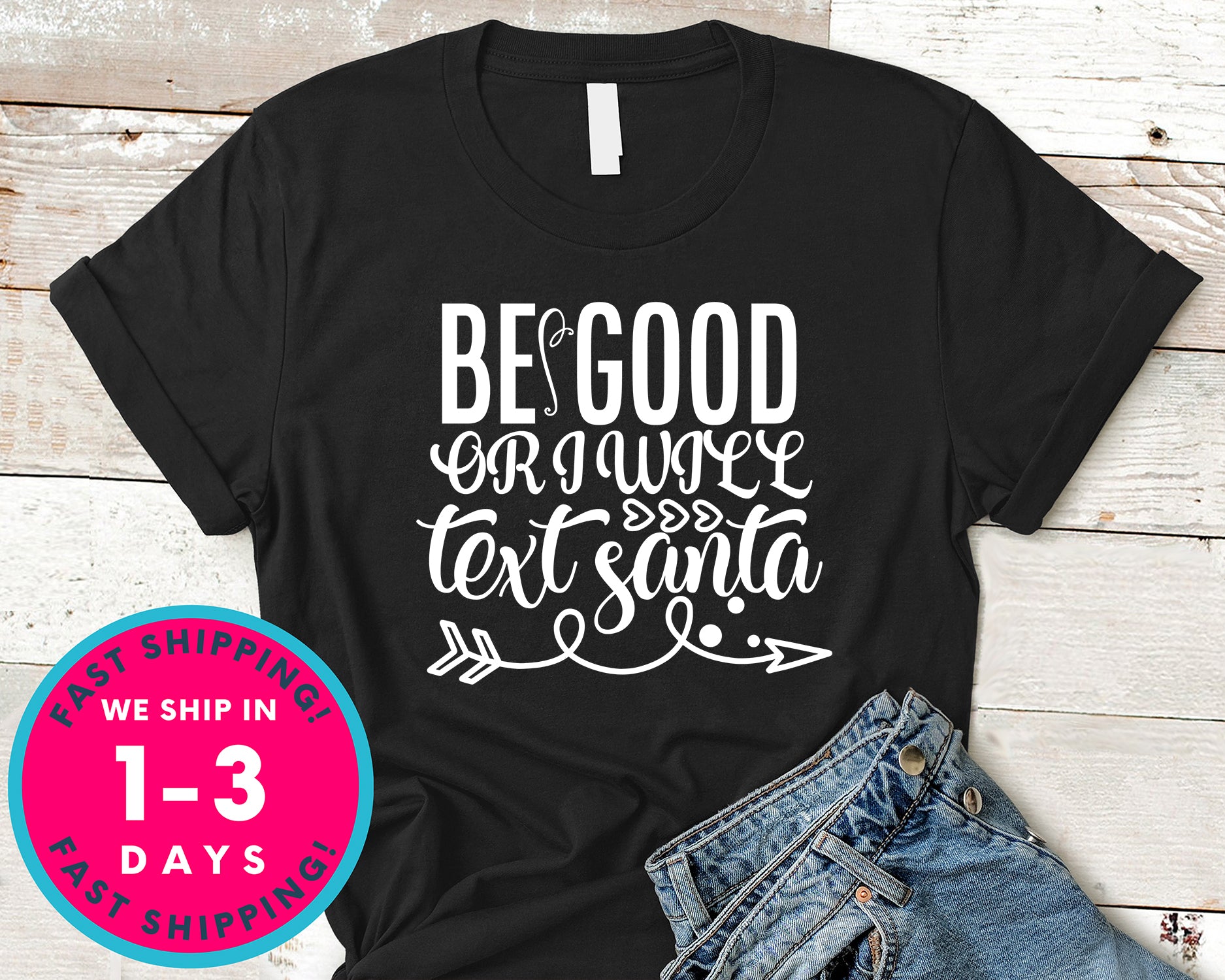 Be Good Or I Will Text Santa