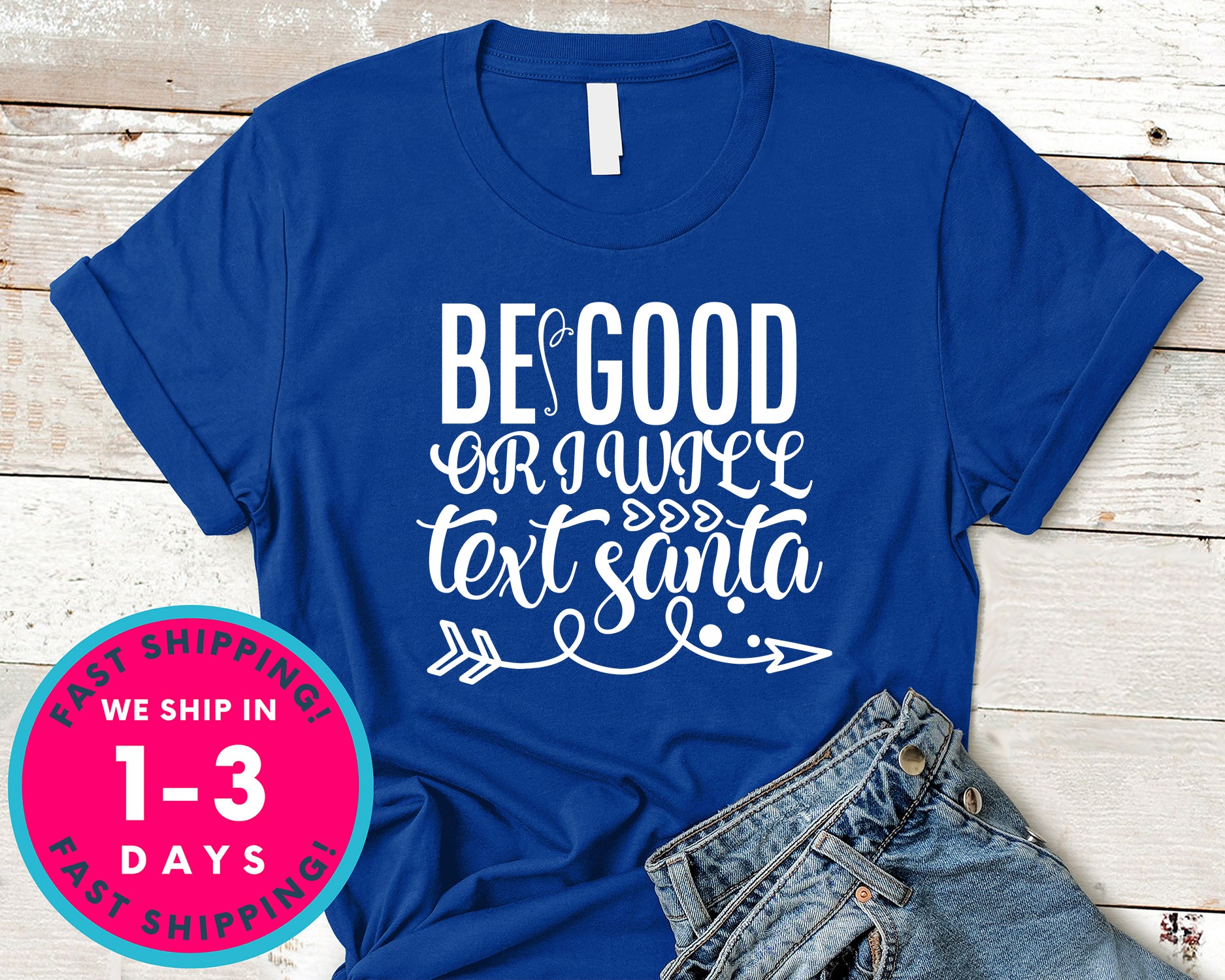 Be Good Or I Will Text Santa
