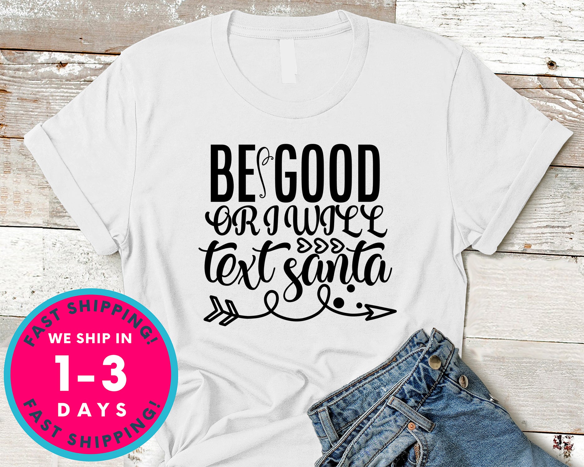 Be Good Or I Will Text Santa