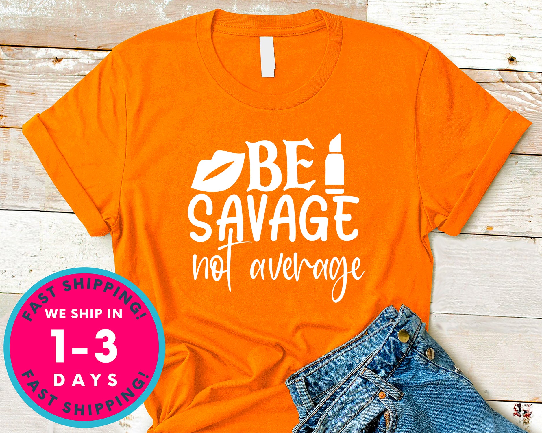Be Savage Not Average