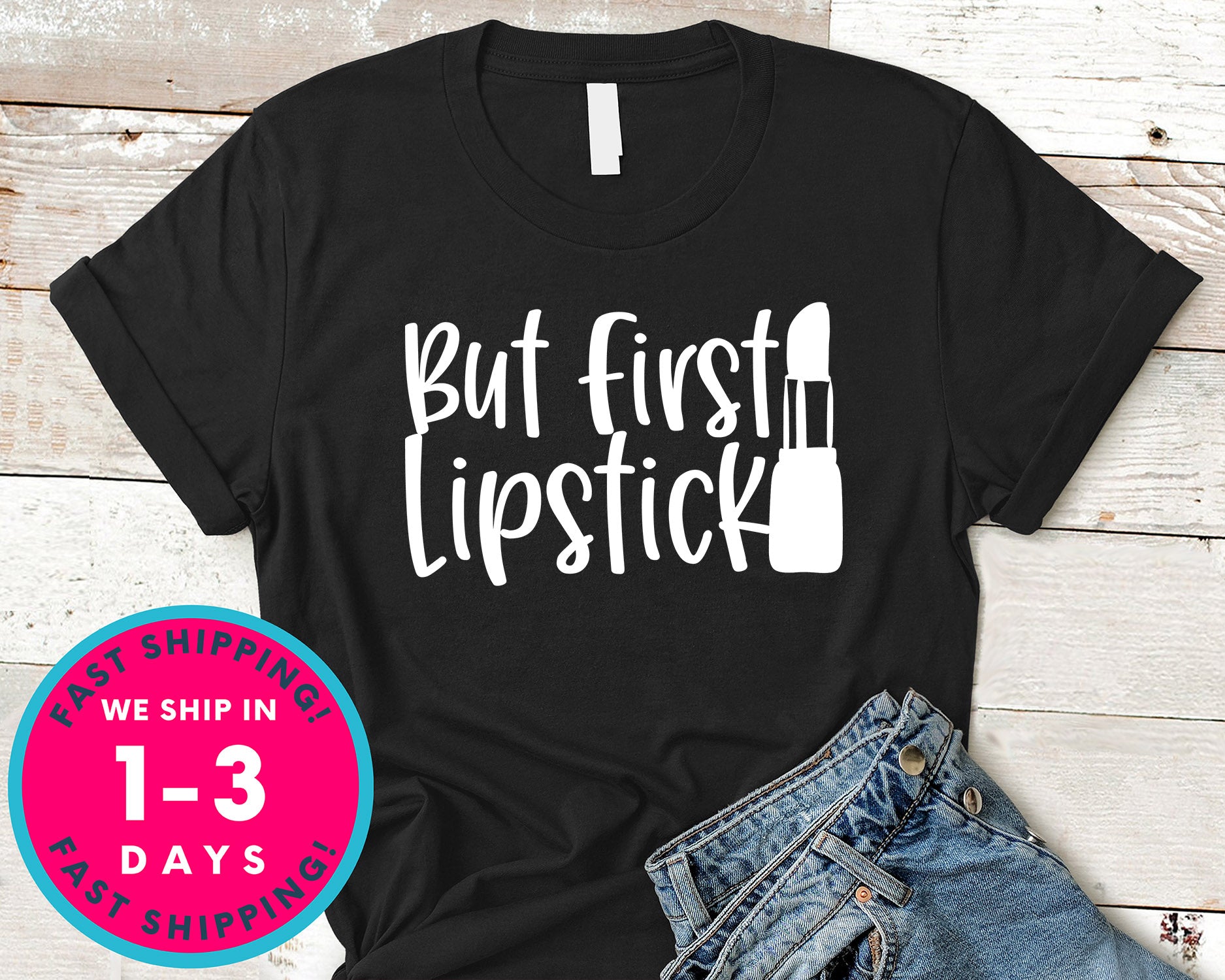 But First Lipstick