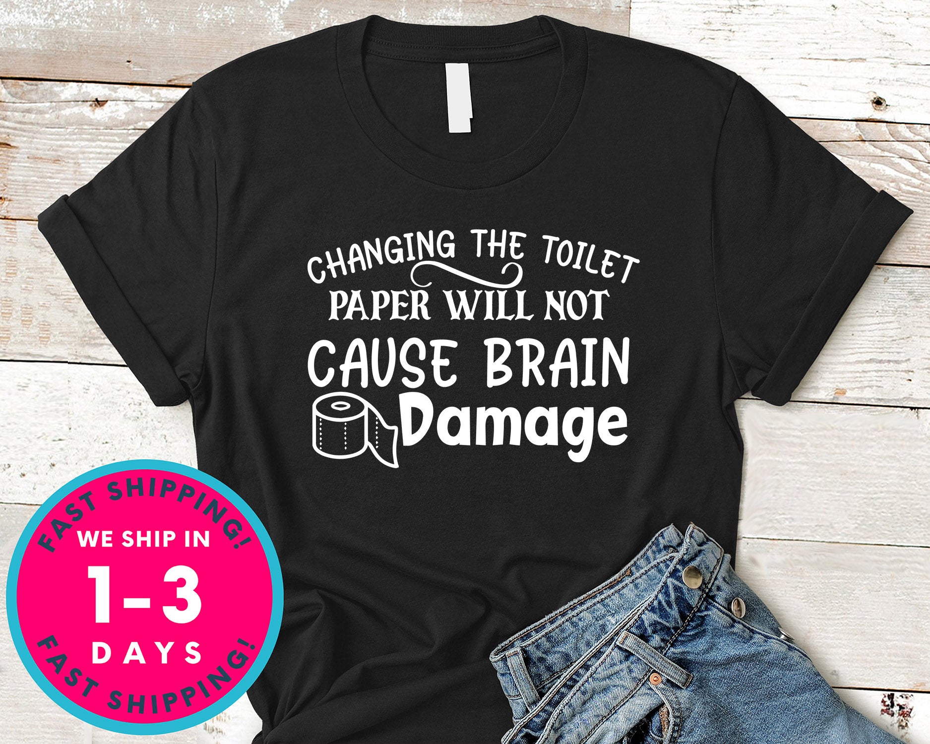 Changing The Toilet Paper Will Not Cause Brain Damage
