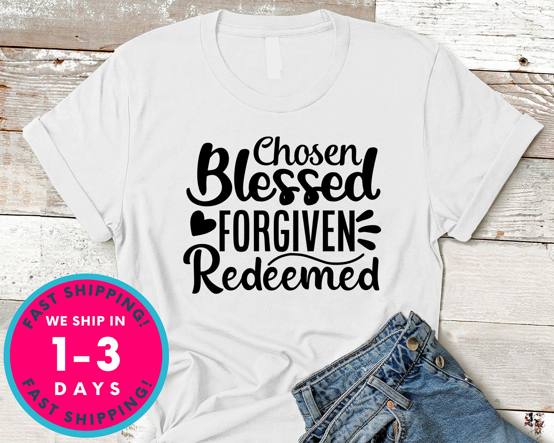 Chosen Blessed Forgiven Redeemed