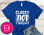 Classy Not Trashy