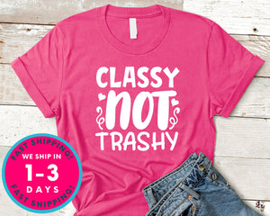 Classy Not Trashy