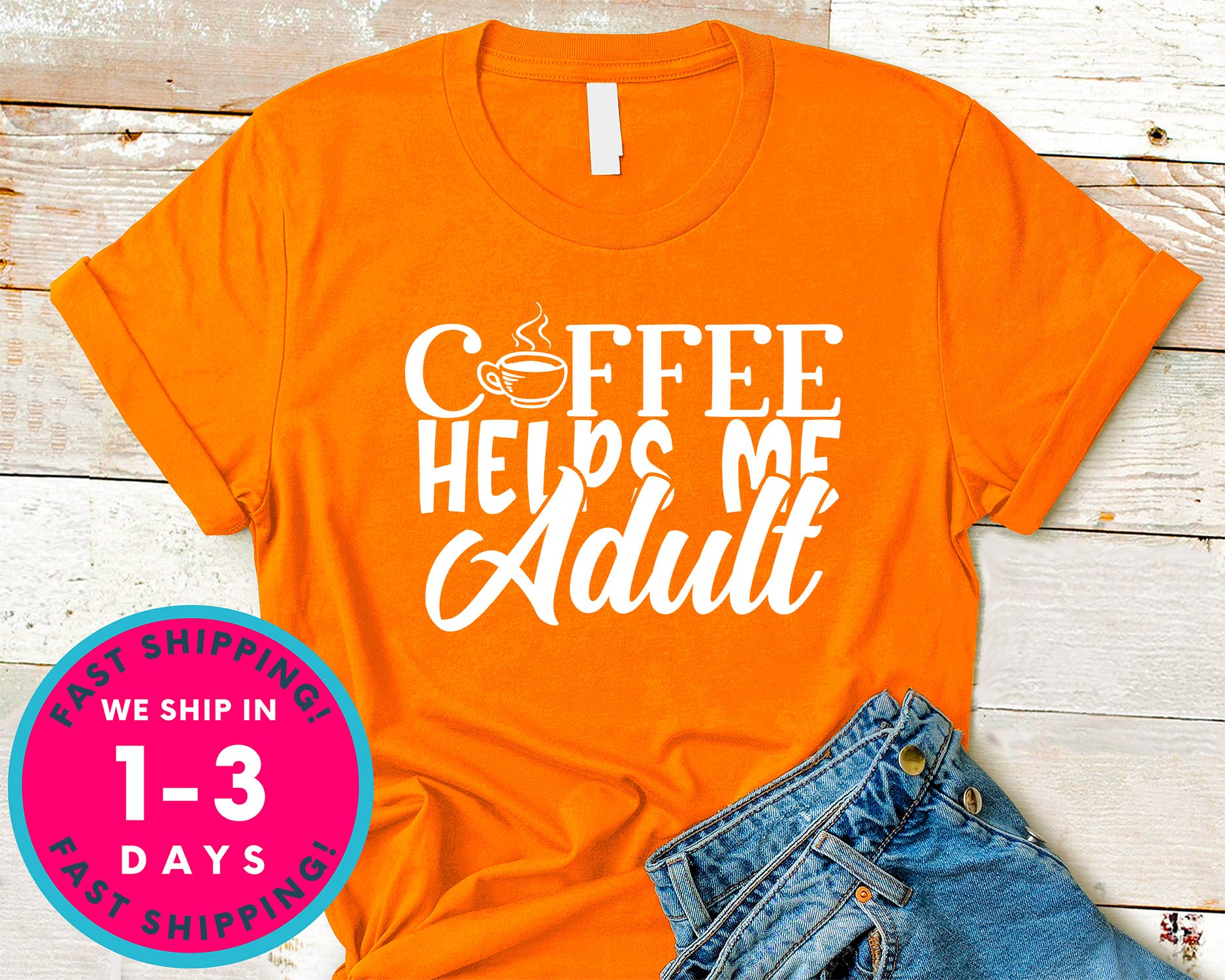 Coffee Helps Me Adult