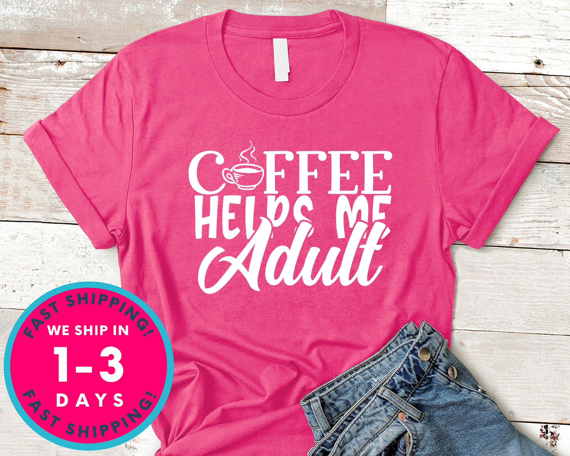 Coffee Helps Me Adult