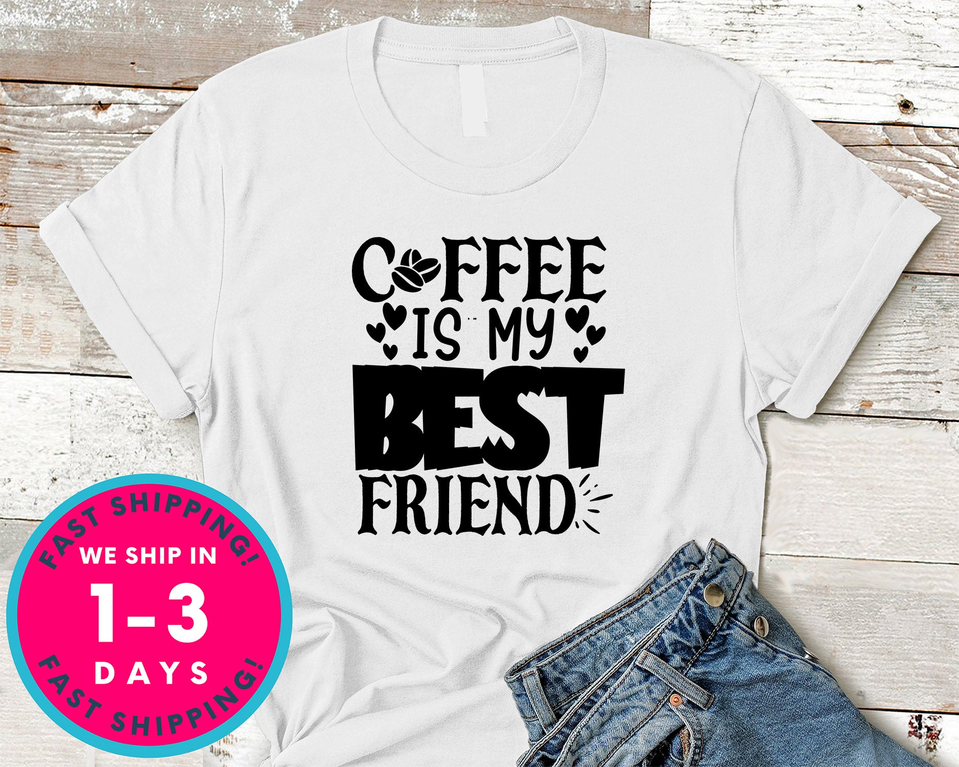 Coffee Is My Best Friend