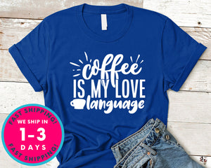 Coffee Is My Love Language