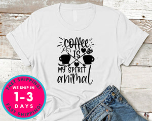 Coffee Is My Spirit Animal
