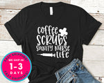 Coffee Scrubs Sanity Nurse Life