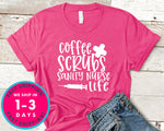 Coffee Scrubs Sanity Nurse Life